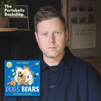 Max Porter - Public Signing for Dogs and Bears