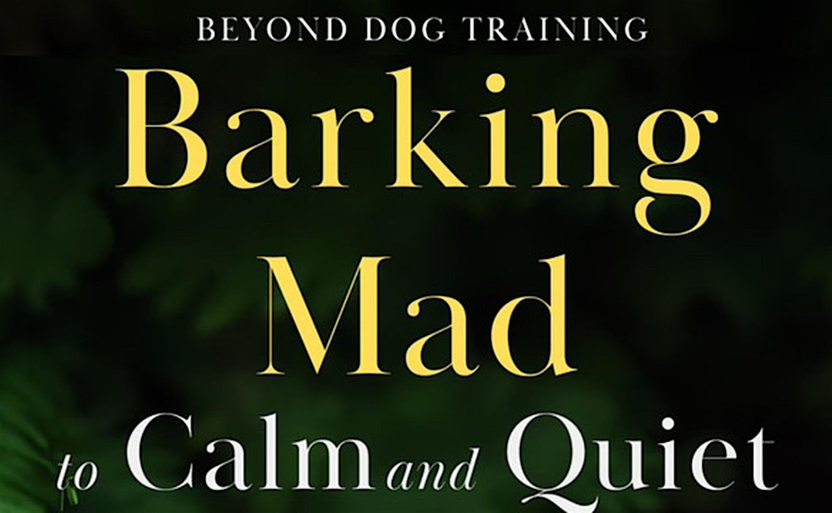 Book Launch - Barking Mad To Calm and Quiet